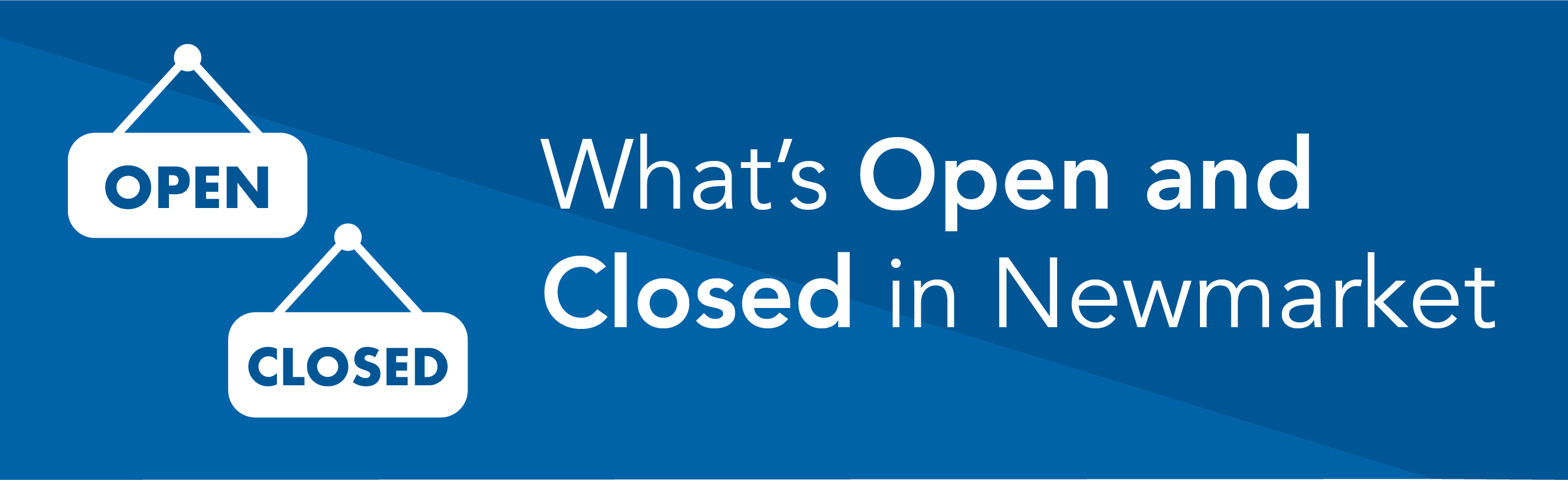 What's Open and Closed in Newmarket Web Banner