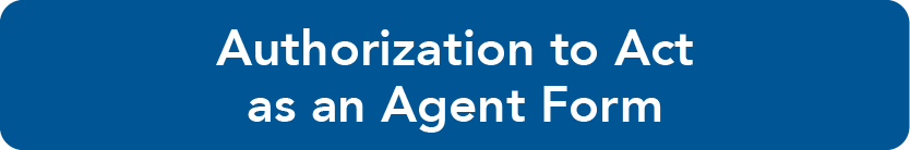 Opens to Authorization to Act as an Agent Form 